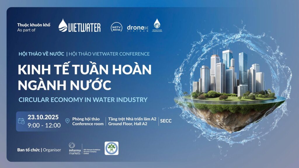 Hội thảo Kinh tế tuần hoàn trong ngành nước - Giải pháp bền vững cho đô thị và công nghiệp hoi thao vietwater expo